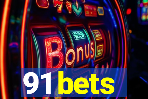 91 bets